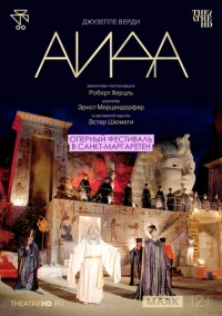 TheatreHD: Оперный фестиваль в Санкт-Маргаретен: Аида (2004)
