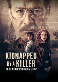 Похищенная убийцей: История Хэзер Робинсон (2025)